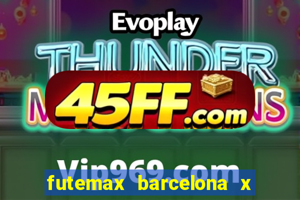 futemax barcelona x real madrid
